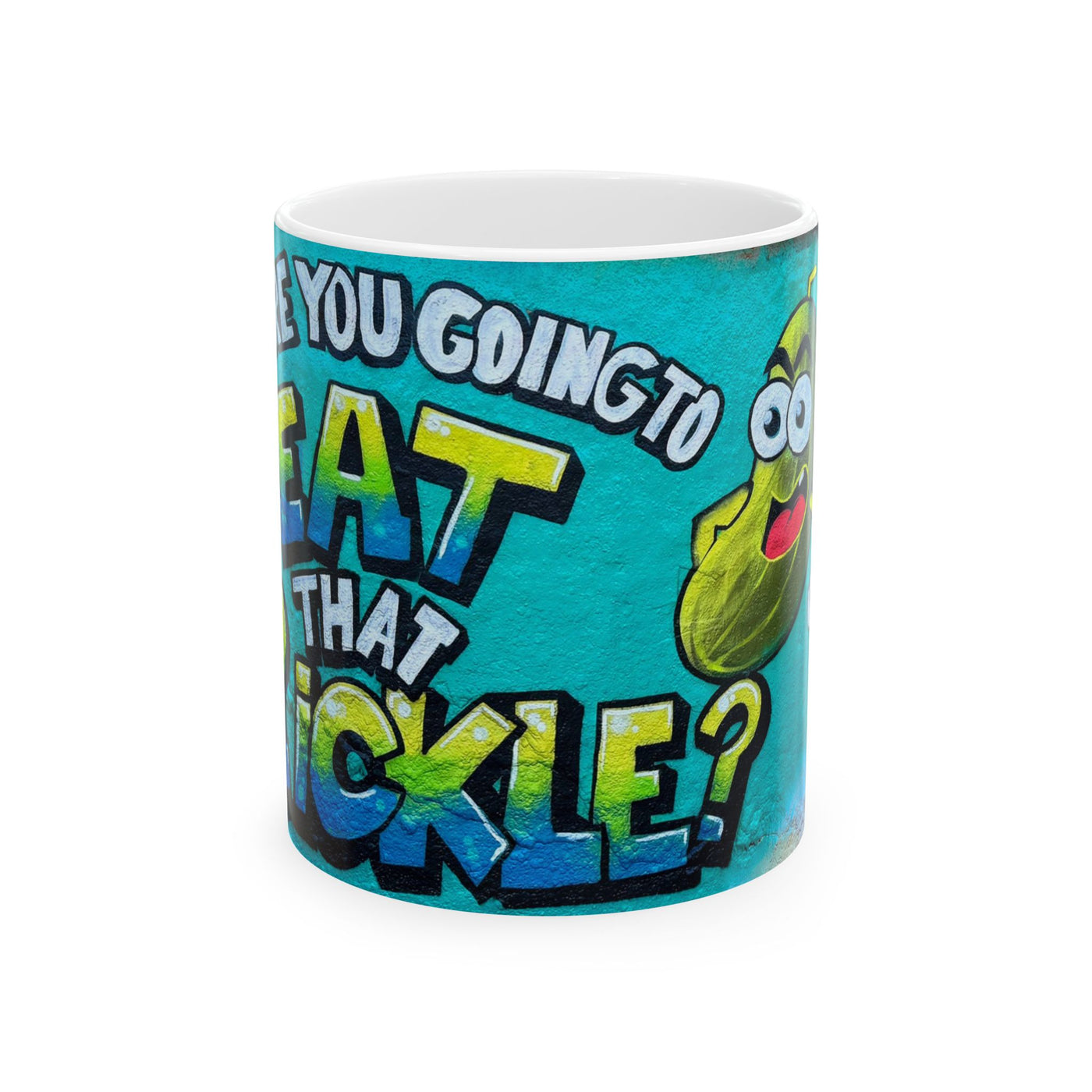 Are You Going To Eat That Pickle? - Mug