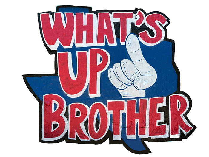 What's Up Brother Sticker